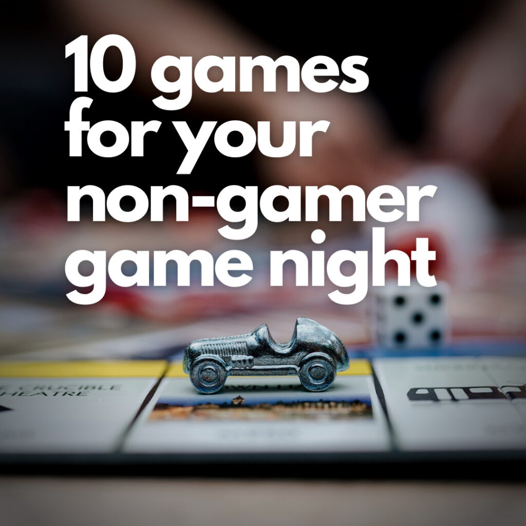 10 Games For Your Non-Gamer Game Night